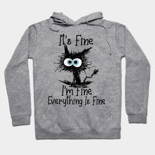 Black Cat It's Fine I'm Fine Everything Is Fine Hoodie